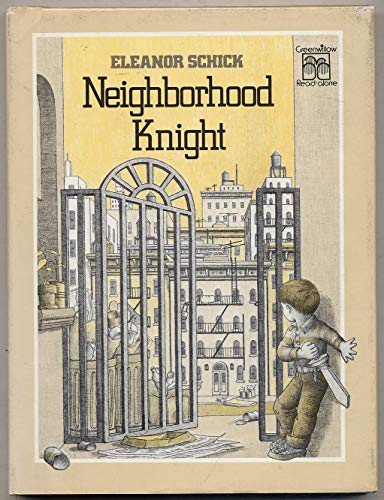 Neighborhood Knight (Greenwillow Read-Alone) (9780688800000) by Schick, Eleanor
