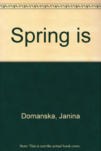 Spring is (9780688800260) by Domanska, Janina