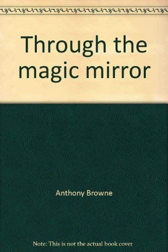 9780688800642: Through the magic mirror