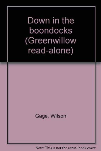 Down in the boondocks (Greenwillow read-alone) (9780688800857) by Gage, Wilson
