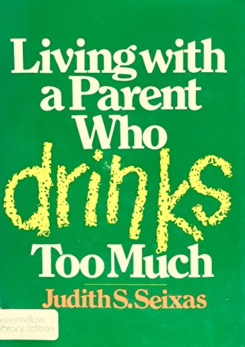 Stock image for Living with a Parent Who Drinks Too Much for sale by ThriftBooks-Atlanta