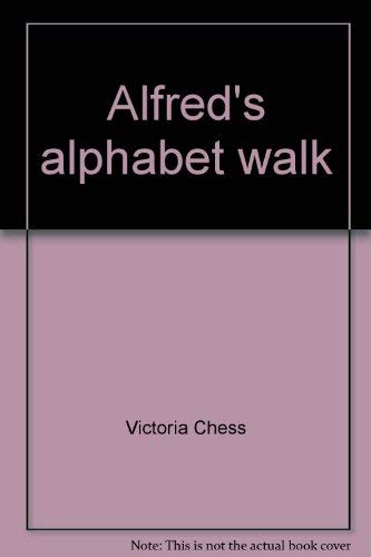 Alfred's alphabet walk (9780688802233) by Chess, Victoria