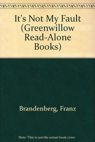 9780688802356: It's Not My Fault (Greenwillow Read-Alone Books)