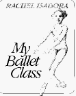 My Ballet Class (9780688802530) by Isadora, Rachel