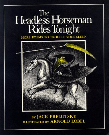 9780688802738: The Headless Horseman Rides Tonight: More Poems to Trouble Your Sleep