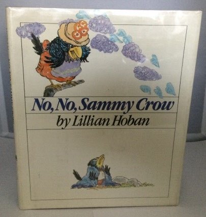 No No Sammy Crow (9780688802974) by Hoban, Lillian