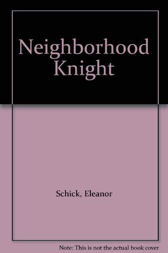 Stock image for Neighborhood Knight for sale by Top Notch Books
