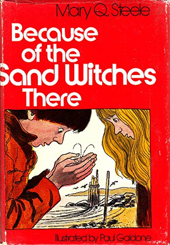 Because of the Sand Witches There (9780688840013) by Steele, Mary Q.; Galdone, Paul