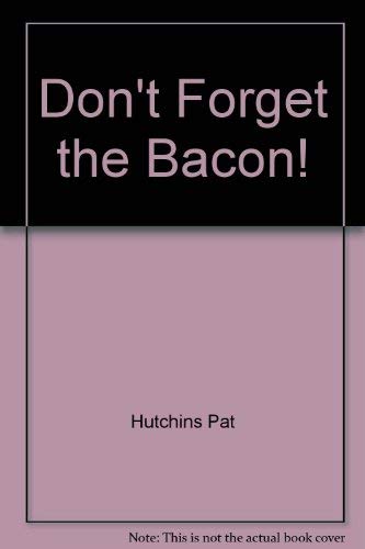 Stock image for Don't Forget the Bacon! for sale by SecondSale
