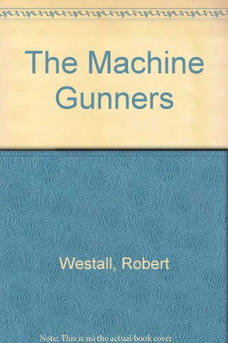 The Machine Gunners (9780688840556) by Westall, Robert