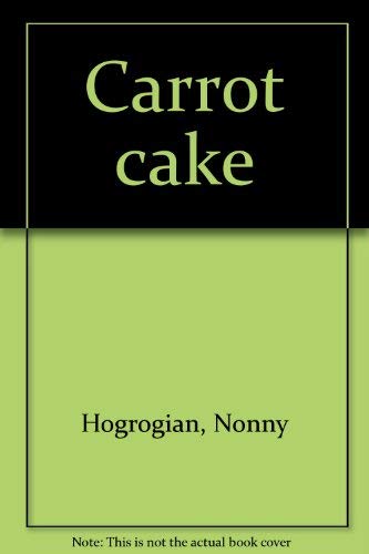 Carrot cake (9780688840617) by Hogrogian, Nonny