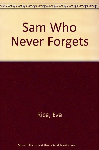 Stock image for Sam Who Never Forgets for sale by Better World Books: West