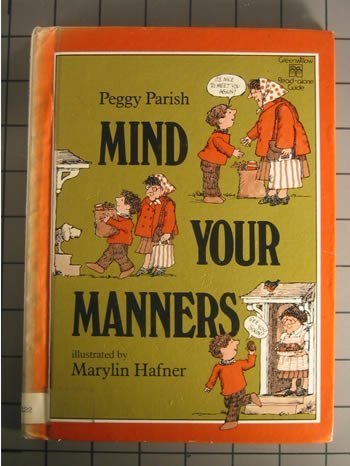 Mind Your Manners! (Greenwillow Read-Alone Guide) (9780688841577) by Peggy Parish