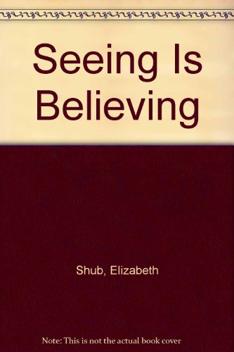 9780688842116: Seeing Is Believing