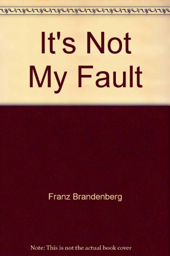 9780688842352: It's Not My Fault [Hardcover] by