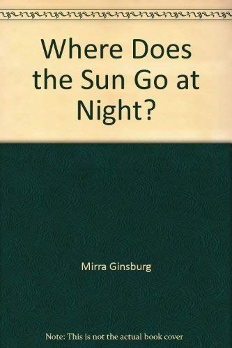 9780688842451: Where Does the Sun Go at Night?