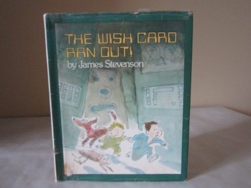 The Wish Card Ran Out! (9780688843052) by James Stevenson