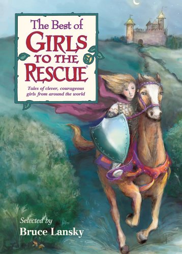 9780689024689: The Best of Girls to the Rescue: Tales of Clever, Courageous Girls from Around the World