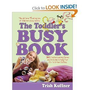 Stock image for The Toddler's Busy Book 365 Creative Games and Activties to Keep Your 1 1/2 - 3 Year Old Busy for sale by Wonder Book