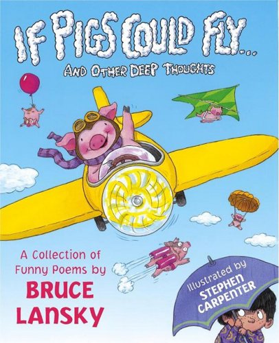 If Pigs Could Fly... And Other Deep Thoughts (9780689033360) by Bruce Lansky