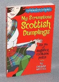 Stock image for My Scrumptious Scottish Dumplings (The Life of Angelica Cookson) for sale by Buyback Express