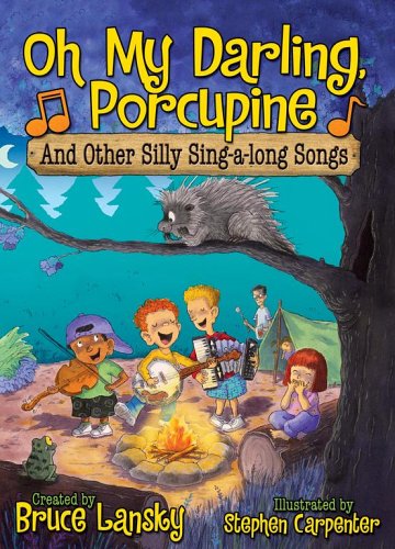 Stock image for Oh My Darling, Porcupine : And Other Silly Sing-Along Songs for sale by Better World Books