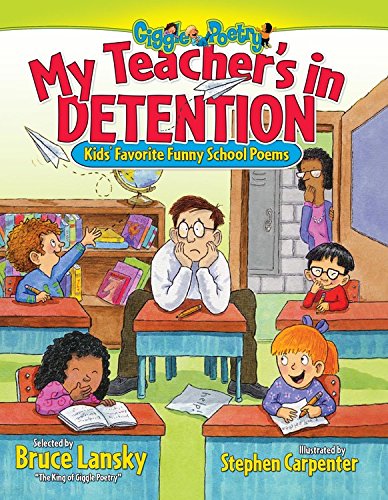 Stock image for My Teacher's In Detention: Kids' Favorite Funny School Poems (Giggle Poetry) for sale by SecondSale