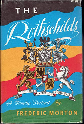 The Rothschilds: A Family Portrait (9780689102042) by MORTON, Frederic