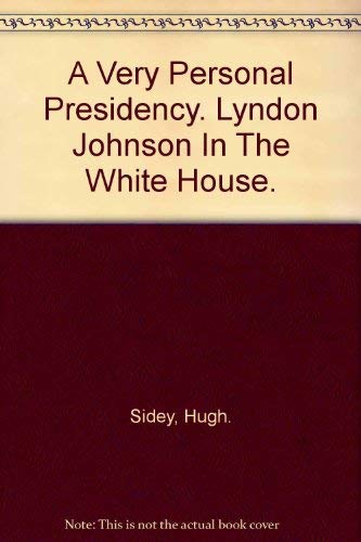9780689102523: A Very Personal Presidency. Lyndon Johnson In The White House. [Hardcover] by...