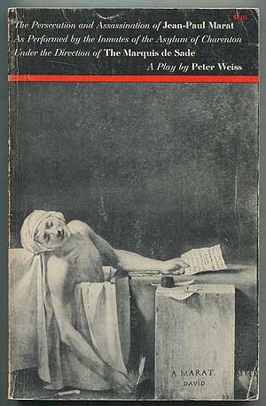 Beispielbild fr The Persecution and Assassination of Jean-Paul Marat As Performed by the Inmates of the Asylum of Charenton Under the Direction of the Marquis De sade zum Verkauf von Wonder Book