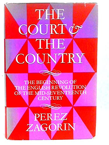 9780689103063: The Court and the Country: The Beginning of the English Revolution by