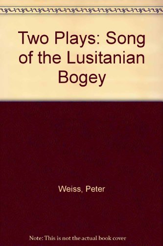 Two Plays: Song of the Lusitanian Bogey (English and German Edition) (9780689104930) by Weiss, Peter