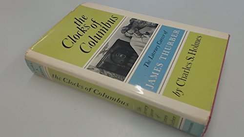 Imagen de archivo de The Clocks of Columbus: The Literary Career of James Thurber a la venta por HPB-Movies