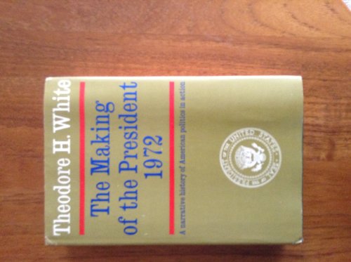 Stock image for The Making of the President, 1972: A Narrative History of American Politics in Action for sale by Gulf Coast Books