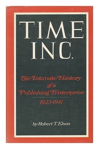 Stock image for Time Inc.: The Intimate History of a Publishing Enterprise, 1923-1941 for sale by Ground Zero Books, Ltd.