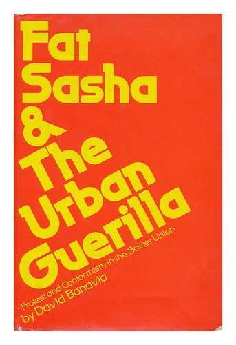 9780689105623: Fat Sasha and Urban Guerilla; Protest and Conformism in the Soviet Union.