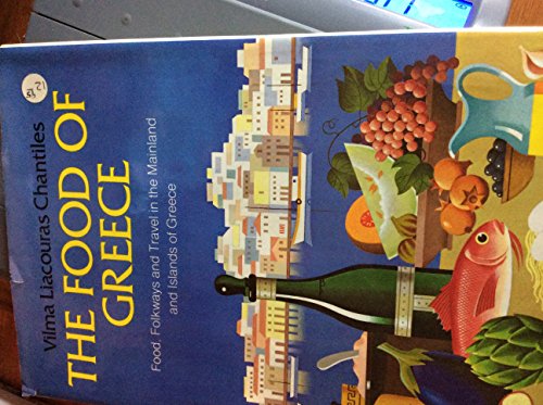 Beispielbild fr The Foods of Greece: Food, Folkways and Travel in the Mainland and Islands of Greece zum Verkauf von Second Story Books, ABAA