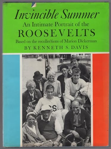 Imagen de archivo de Invincible Summer: An Intimate Portrait of the Roosevelts, based on the recollections of Marion Dickerman a la venta por Wonder Book