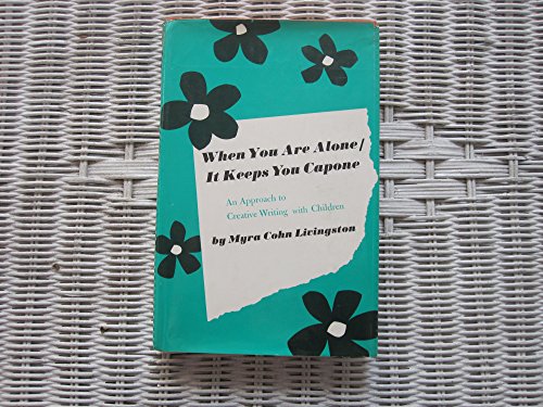 Imagen de archivo de When You Are Alone It Keeps You Capone : An Approach to Creative Writing with Children a la venta por Better World Books