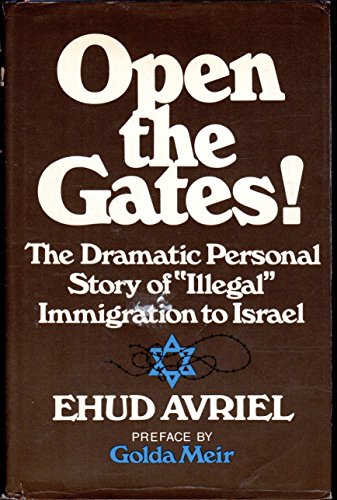 Stock image for Open the Gates!: A Personal Story of illegal Immigration to Israel for sale by Oddball Books