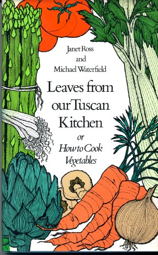 Imagen de archivo de Leaves from Our Tuscan Kitchen : Or, How to Cook Vegetables a la venta por Better World Books