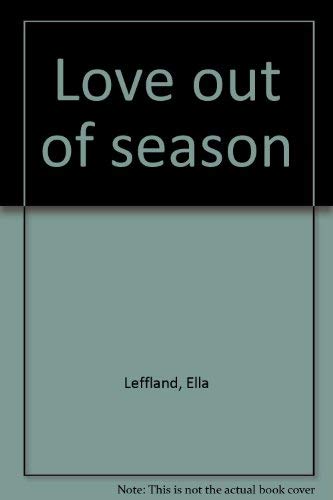 9780689106071: Love out of season