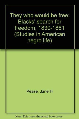Beispielbild fr They Who Would Be Free : Blacks' Search for Freedom, 1830-1861 zum Verkauf von Better World Books