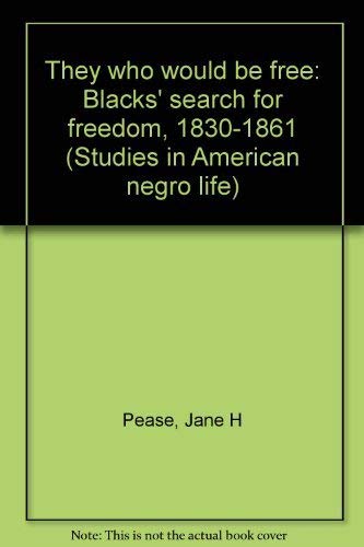 Imagen de archivo de They Who Would Be Free : Blacks' Search for Freedom, 1830-1861 a la venta por Better World Books