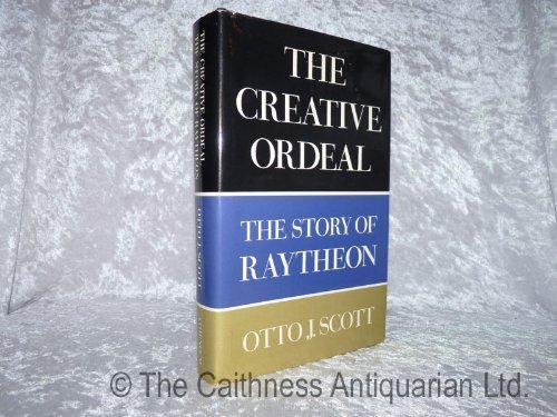 Beispielbild fr The Creative Ordeal: The Story of Raytheon zum Verkauf von ThriftBooks-Atlanta