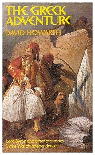 9780689106538: The Greek adventure: Lord Byron and other eccentrics in the War of Independence