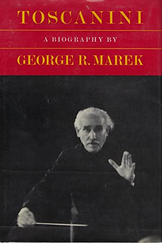 Imagen de archivo de Toscanini - A Biography by George Richard Marek a la venta por Jeff Stark