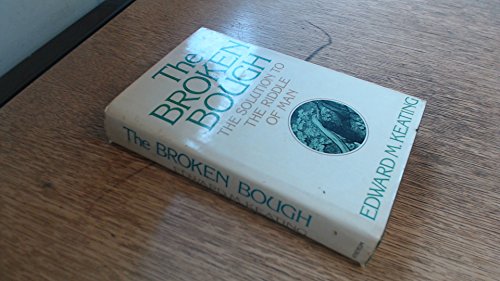 Imagen de archivo de The Broken Bough : The Solution to the Riddle of Man a la venta por Better World Books