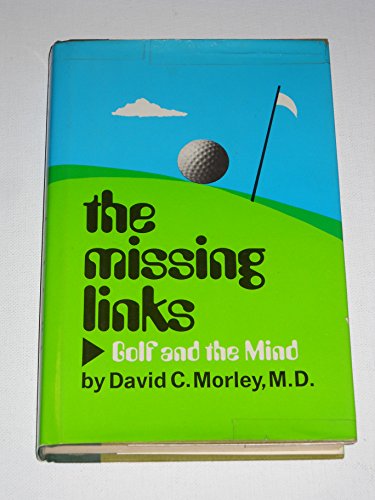 Beispielbild fr The missing links: Golf and the mind zum Verkauf von Wonder Book