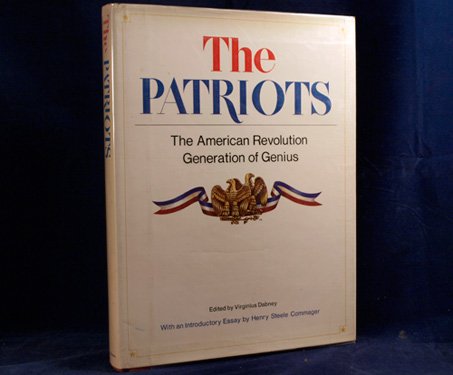 Imagen de archivo de The Patriots : The American Revolution, Generation of Genius a la venta por Better World Books: West